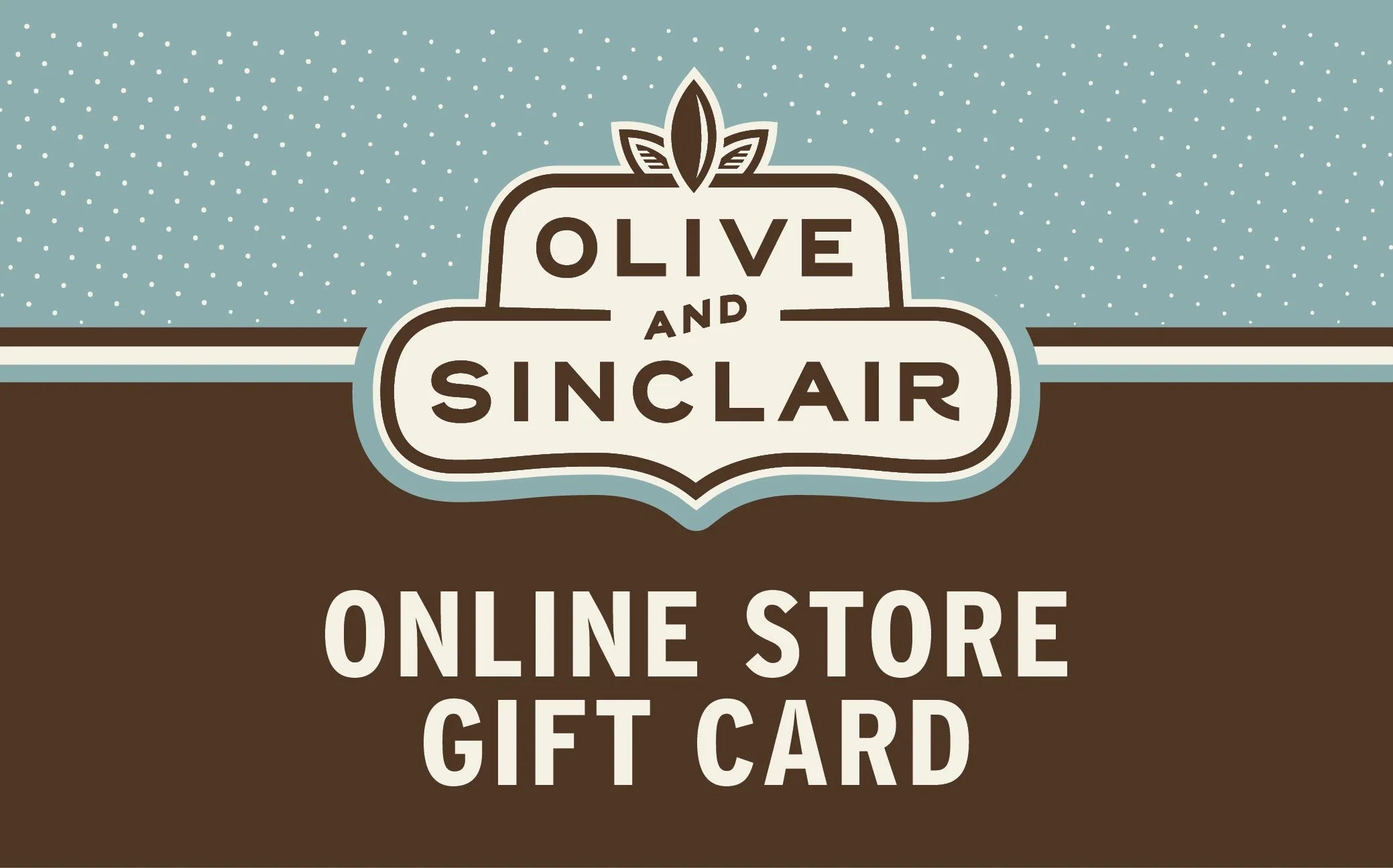 Olive and Sinclair Gift Card